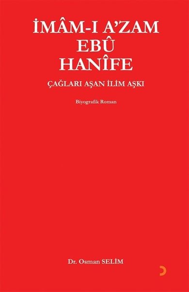 İmam-ı Azam Ebuu Hanife: Çağları Aşan İlim Aşkı.pdf