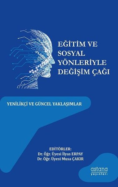 Eğitim ve Sosyal Yönleriyle Değişim Çağı: Yenilikçi ve Güncel.pdf