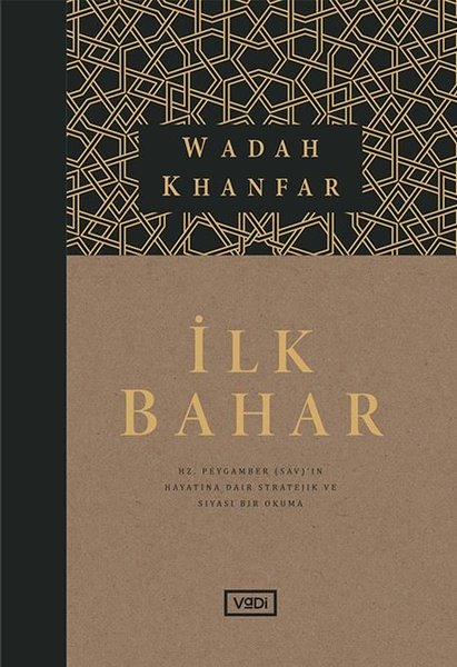 İlk Bahar - Hz. Peygamberin Hayatına Dair Stratejik ve Siyasi Bir Okuma.pdf