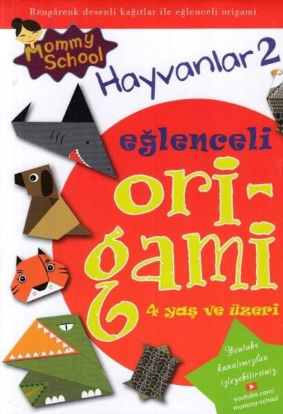 Eğlenceli Origami Hayvanlar 2 - 4 Yaş ve Üzeri.pdf