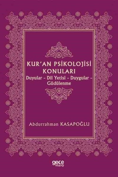 Kuran Psikolojisi Konuları: Duyular - Dil Yetisi - Duygular - Güdülenme.pdf