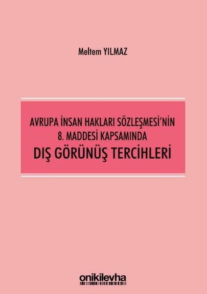 Avrupa İnsan Hakları Sözleşmesinin 8. Maddesi Kapsamında Dış Görünüş Tercihleri.pdf