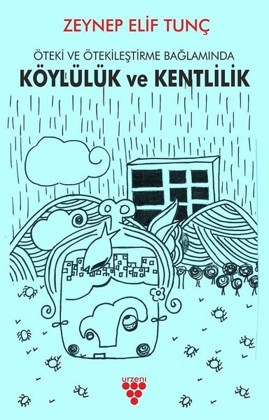 Öteki ve Ötekileştirme Bağlamında Köylülük ve Kentlilik.pdf