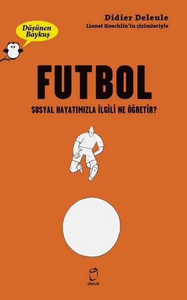 Futbol: Sosyal Hayatımızla İlgili Ne Öğretir? - Düşünen Baykuş.pdf