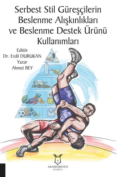 Serbest Stil Güreşçilerin Beslenme Alışkınlıkları ve Beslenme Destek Ürünü Kullanımları.pdf