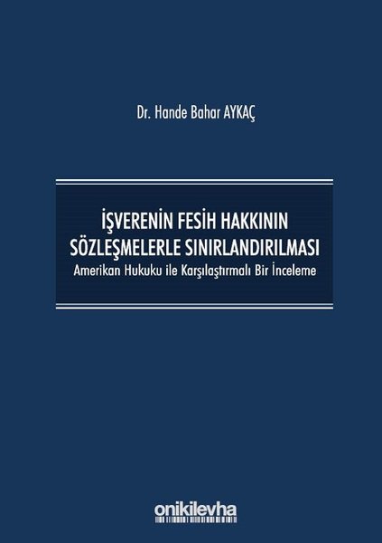 İşverenin Fesih Hakkının Sözleşmelerle Sınırlandırılması.pdf