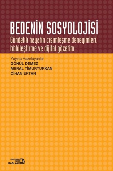 Bedenin Sosyolojisi Gündelik Hayatın Cisimleşme Deneyimleri Tıbbileştirme ve Dijital Gözetim.pdf