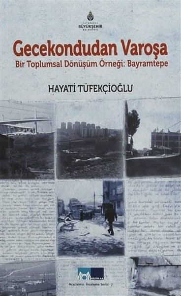Gecekondudan Varoşa - Bir Toplumsal Dönüşüm Örneği.pdf