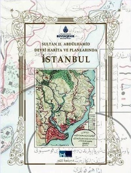 Sultan 2. Abdülhamid Devri Harita ve Planlarında İstanbul.pdf