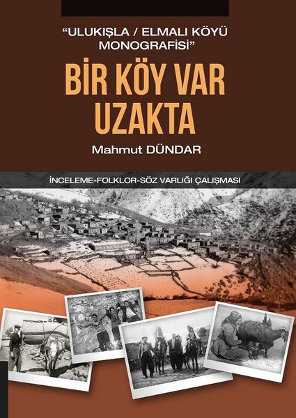Bir Köy Var Uzakta - Ulukışla İlçesi Elmalı Köyü Monografisi.pdf
