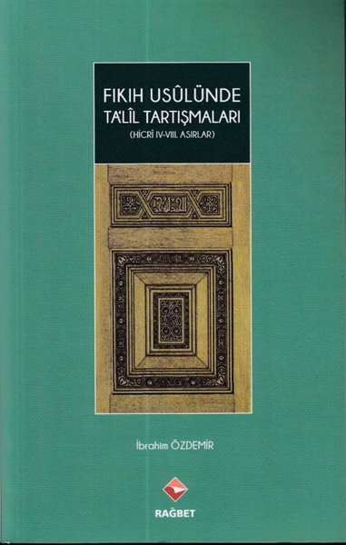 Fıkıh Usulünde Ta’lil Tartışmaları Hicri 4. - 8. Asırlar.pdf