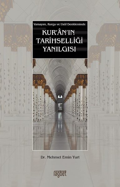 Varsayım Kurgu ve Usul Denkleminde Kuranın Tarihselliği Yanılgısı.pdf