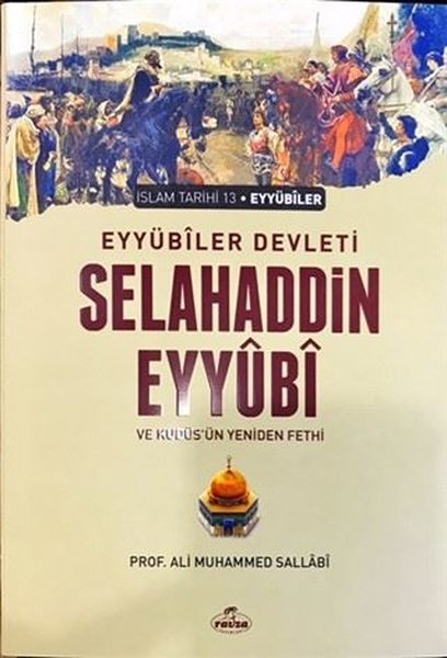 Eyyübiler Devleti Selahaddin Eyyübi ve Kudüsün Yeniden Fethi - İslam Tarihi 13.pdf