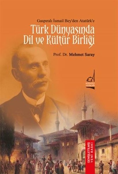 Türk Dünyasında Dil ve Kültür Birliği - Gasıpralı İsmail Beyden Atatürke.pdf