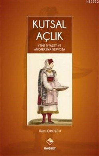 Kutsal Açlık Yeme Riyazeti ve Anoreksiya Nervoza.pdf
