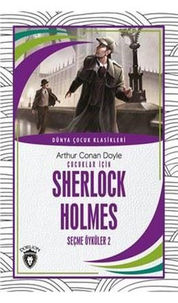 Çocuklar İçin Sherlock Holmes Seçme Öyküler 2 - Dünya Çocuk Klasikleri.pdf