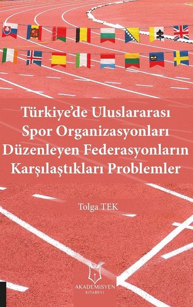 Türkiye’de Uluslararası Spor Organizasyonları Düzenleyen Federasyonların Karşılaştıkları Problemler.pdf