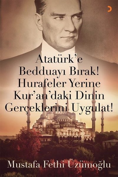 Atatürke Bedduayı Bırak! Hurafeler Yerine Kurandaki Dinin Gerçeklerini Uygulat!.pdf