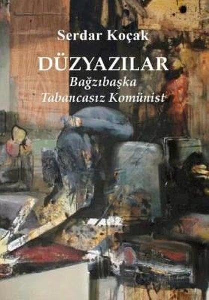 Düzyazılar - Bağzıbaşka Tabancasız Komünist.pdf
