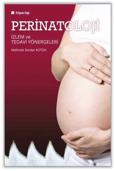 Perinatoloji: İzlem ve Tedavi Yönergeleri.pdf