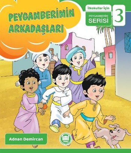 Peygamberimin Arkadaşları - İlkokullar İçin Peygamberim Serisi - 3.pdf