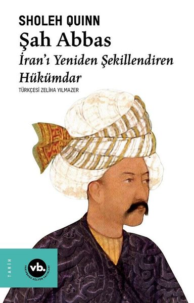 Şah Abbas: İranı Yeniden Şekillendiren Hükümdar.pdf