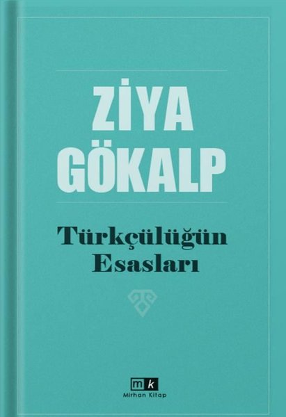 Türkçülüğün Esasları by Ziya Gökalp