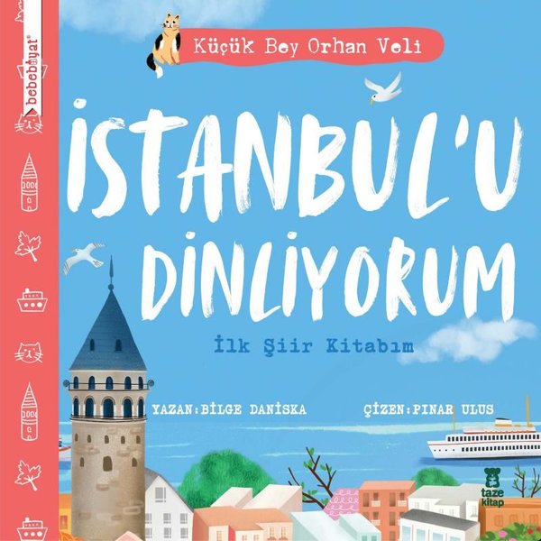 İstanbul'u Dinliyorum - İlk Şiir Kitabım - Küçük Bey Orhan Veli - 1