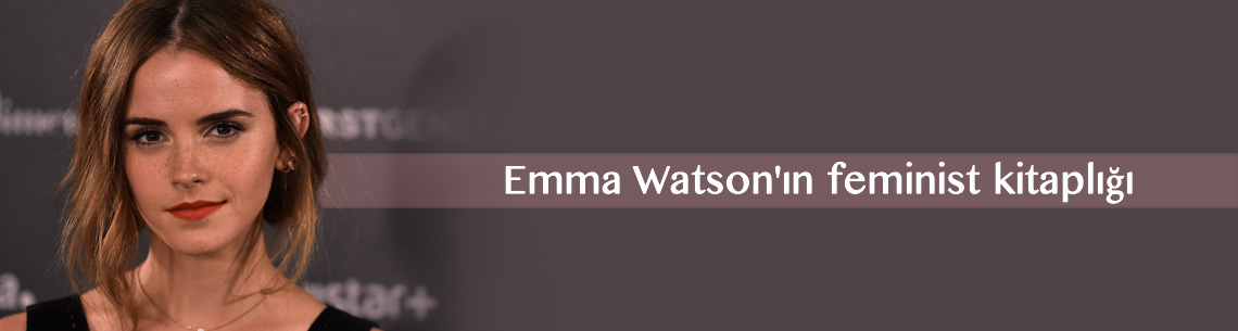 Emma Watson'ın feminist kitaplığı