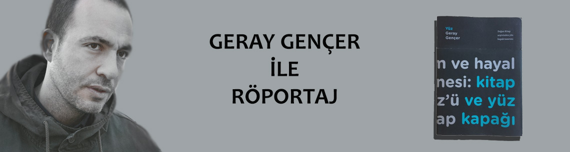 Röportaj - Geray Gençer
