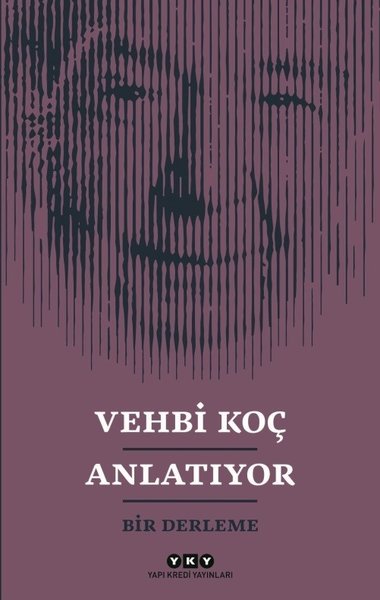 Vehbi Koç Anlatıyor-Bir Derleme - Yapı Kredi Yayınları - Image 1