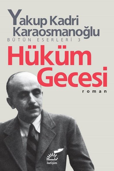 Hüküm Gecesi - Yakup Kadri Karaosmanoğlu - İletişim Yayınları