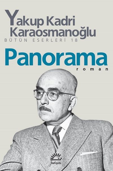 Panorama - Bütün Eserleri - 18 - Yakup Kadri Karaosmanoğlu - İletişim Yayınları