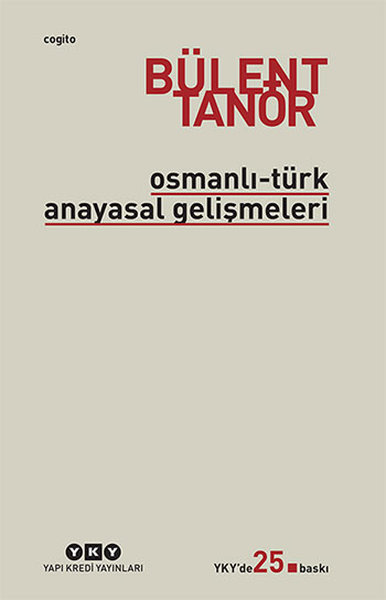 Osmanlı - Türk Anayasal Gelişmeleri - Bülent Tanör - Yapı Kredi Yayınları