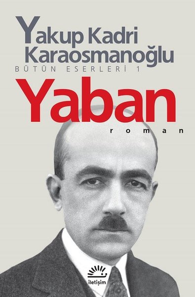 Yaban - Yakup Kadri Karaosmanoğlu - İletişim Yayınları