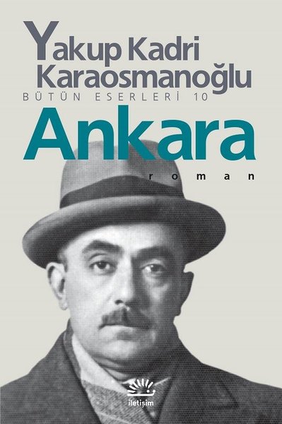 Ankara - Yakup Kadri Karaosmanoğlu - İletişim Yayınları