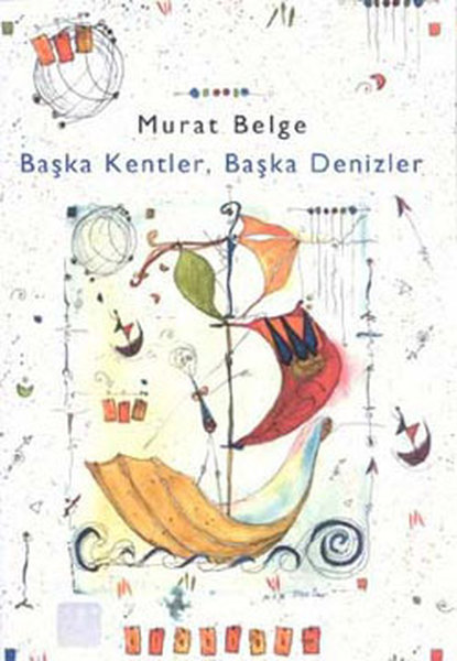Başka KentlerBaşka Denizler - Murat Belge - İletişim Yayınları