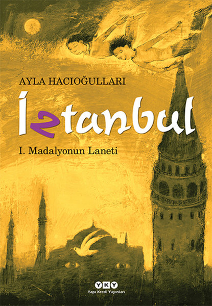 İztanbul 1 - Madalyonun Laneti - Ayla Hacıoğlu - Yapı Kredi Yayınları