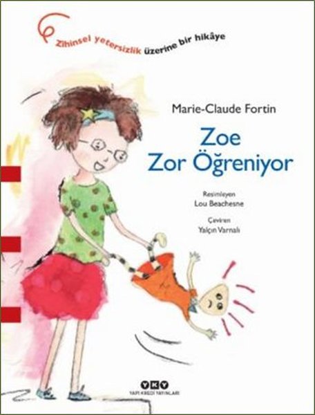 Zoe Zor Öğreniyor - Marie-Claude Fortin - Yapı Kredi Yayınları
