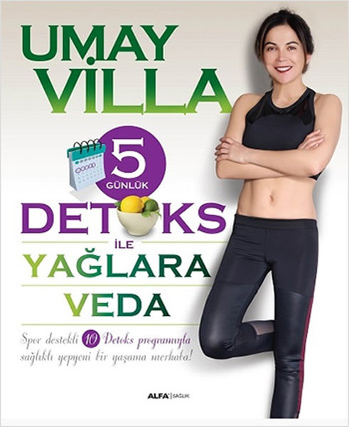 5 Günlük Detoks ile Yağlara Veda - Umay Villa - Alfa Yayıncılık