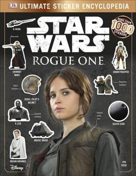 Star Wars Rogue One Ultimate Sticker Encyclopedia - Dorling Kindersley - Dorling Kindersley Publisher