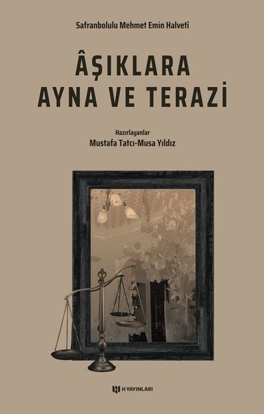 Aşıklara Ayna ve Terazi - Safranbolulu Mehmet Emin Halveti - H Yayınları