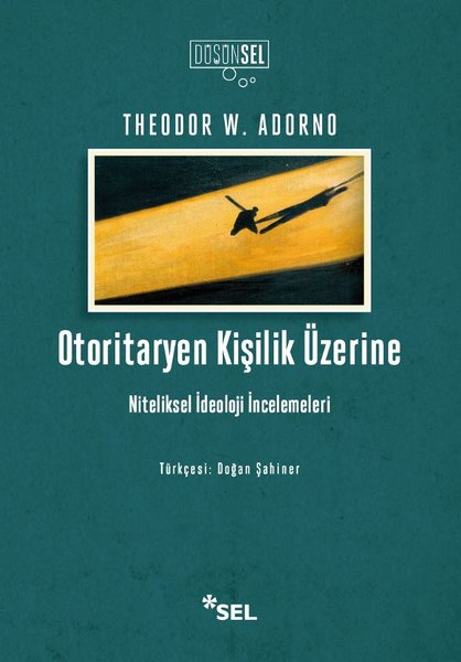 Otoritaryen Kişilik Üzerine - Theodor W. Adorno - Sel Yayıncılık