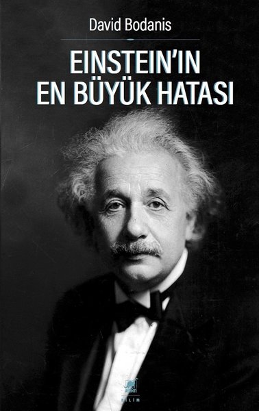 Einsteinın En Büyük Hatası - David Bodanis - Ayrıntı Yayınları