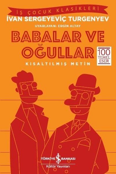 Babalar ve Oğullar-Kısaltılmış Metin - İvan Sergeyeviç Turgenyev - İş Bankası Kültür Yayınları