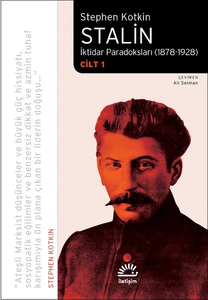 Stalin-İktidar Paradoksları 1878-1928 Cilt 1 - Stephen Kotkin - İletişim Yayınları