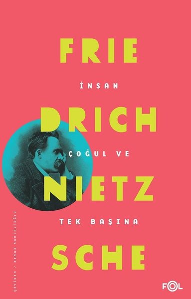 İnsan Çoğul ve Tek Başına - Friedrich Nietzsche - Fol Kitap