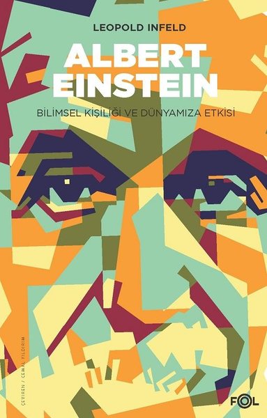 Albert Einstein-Bilimsel Kişiliği ve Dünyamıza Etkisi - Leopold Infeld - Fol Kitap