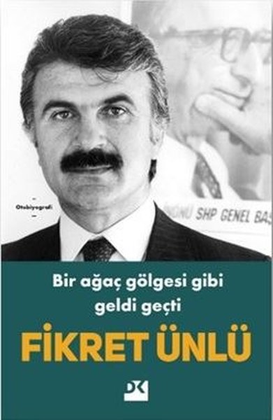 Bir Ağaç Gölgesi Gibi Geldi Geçti - Doğan Kitap