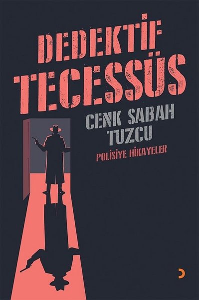 Dedektif Tecessüs - Cenk Sabah Tuzcu - Cinius Yayınevi
